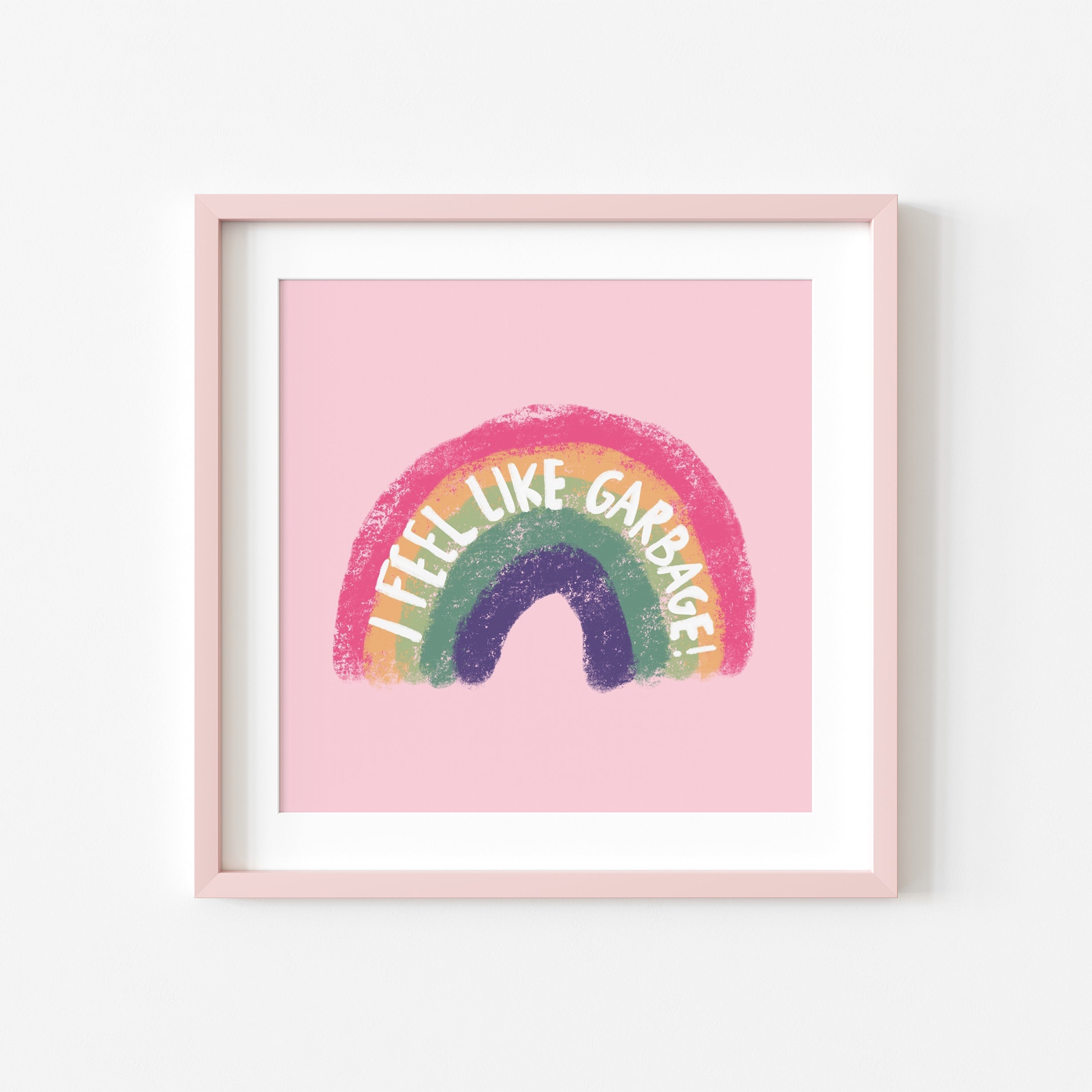 I Feel Like Garbage Art Print