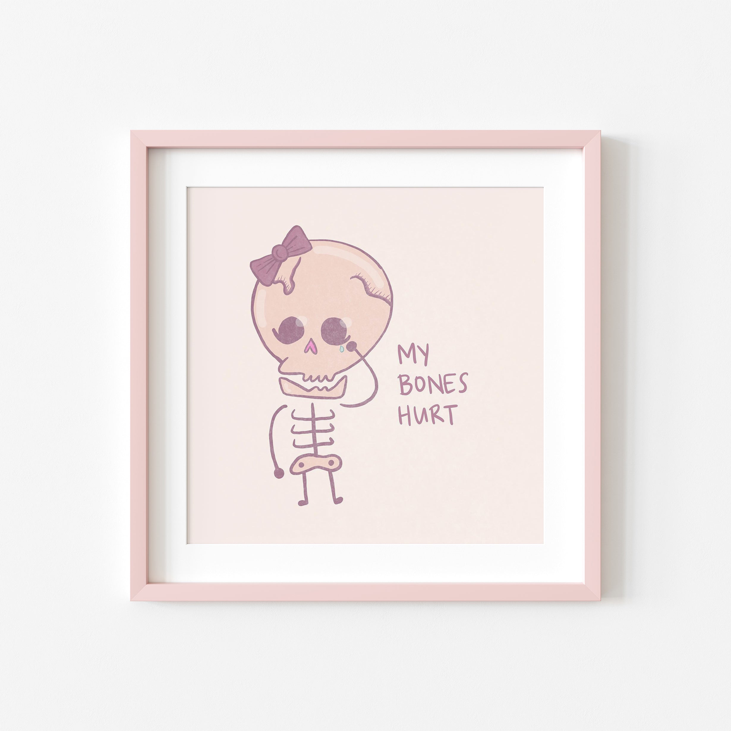 My Bones Hurt Art Print